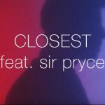 CHOUCO feat. Sir Pryce 'Closest'